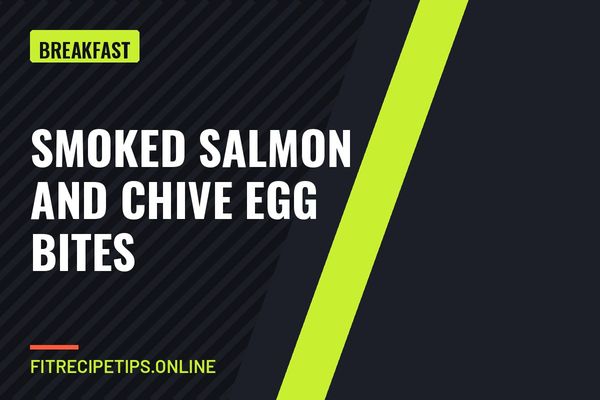 Smoked Salmon and Chive Egg Bites recipe card from FitRecipeTips